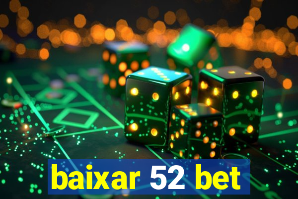 baixar 52 bet